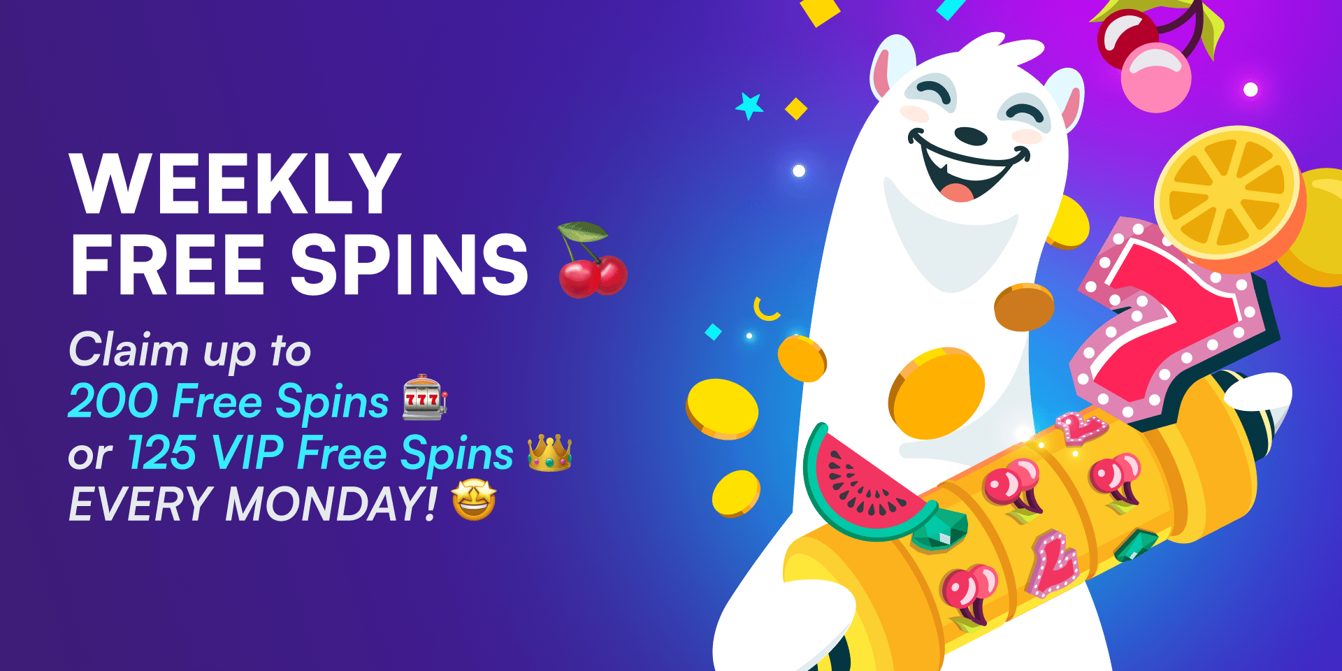 Promotion Weekly Free Spins - Up to 200 Free Spins & 125 VIP Free Spins
