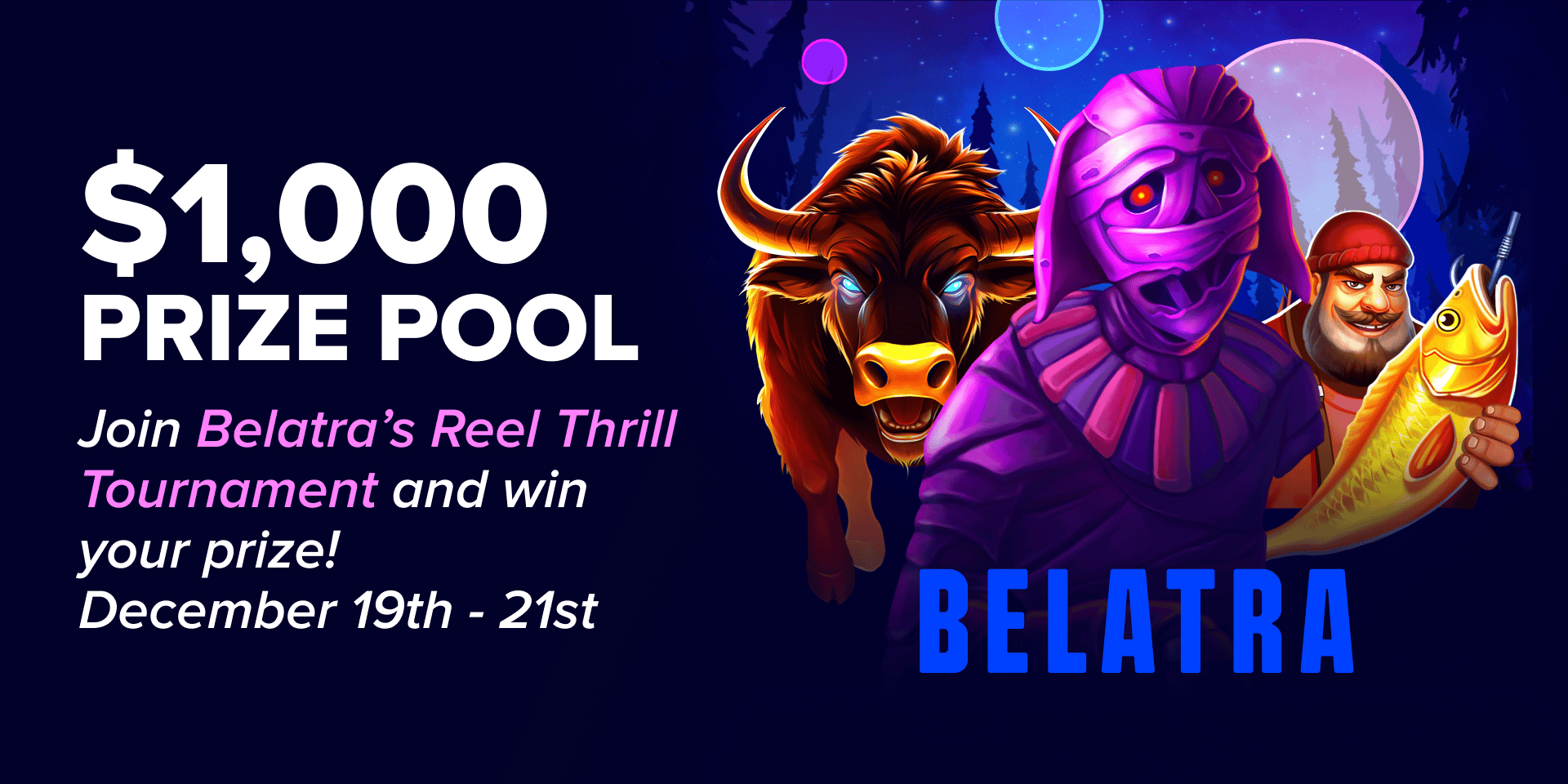Promotion $1,000 Belatra Reel Thrill Tournament