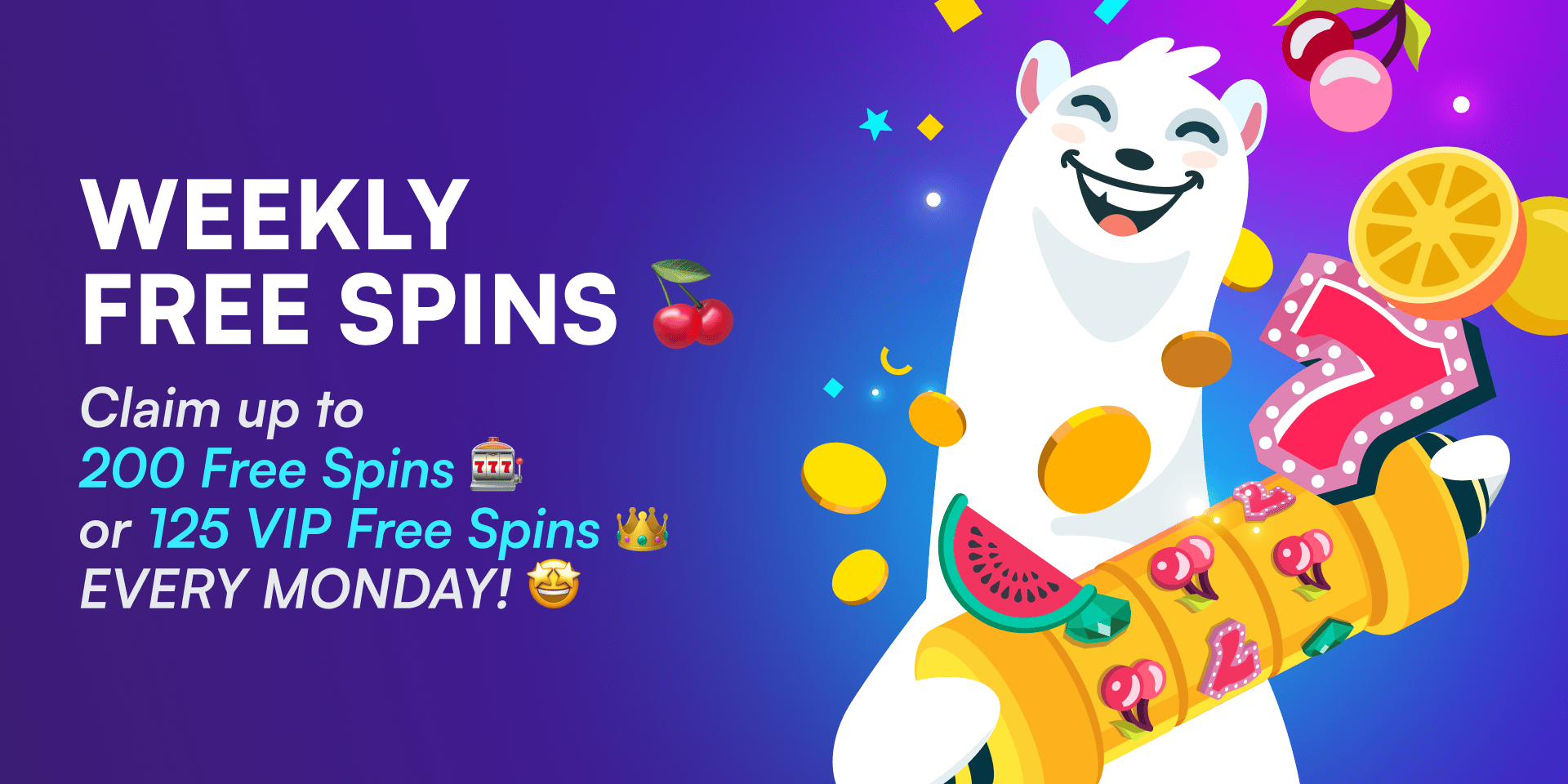 Promotion Weekly Free Spins - Up to 200 Free Spins & 125 VIP Free Spins
